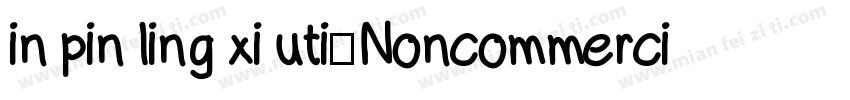 in pin ling xi uti_Noncommercial字体转换